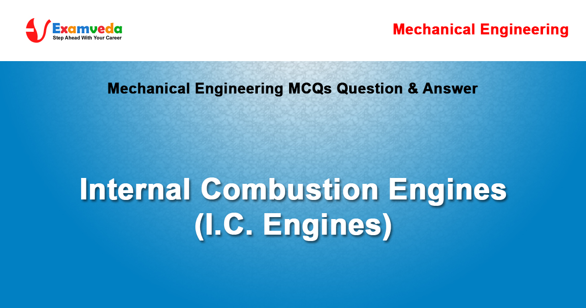 250 TOP I.C. Engines - Mechanical Engineering Multiple Choice Questions and  Answers List, PDF, Internal Combustion Engine